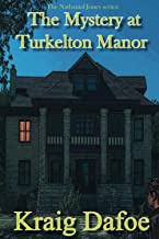 The Mystery at Turkelton Manor by Kraig Dafoe