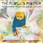 The People’s Painter: How Ben Shahn Fought for Justice with Art by Cynthia Levinson