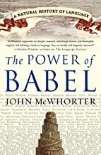 The Power of Babel: A Natural History of Language by John McWhorter