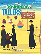The Rounders and the Tallers by Matt Bell