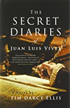 The Secret Diaries of Juan Luis Vives by Tim Darcy Ellis
