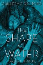 he Shape of Water by Guillermo del Toro