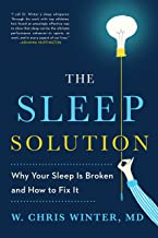The Sleep Solution: Why Your Sleep is Broken and How to Fix It by W. Chris Winter, M.D.