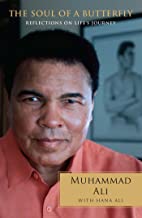 The Soul of a Butterfly: Reflections on Life's Journey by Muhammad Ali