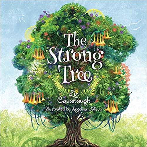 The Strong Tree by Liz Cavanaugh