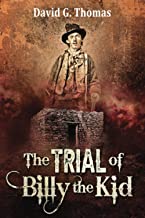 The Trial of Billy the Kid by David G. Thomas