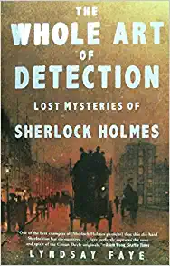 The Whole Art of Detection by Lyndsay Faye
