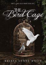 The Birdcage by Krista Lynne White 