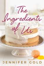 The Ingredients of Us by Jennifer Gold