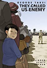 They Called Us Enemy: Expanded Edition by George Takei