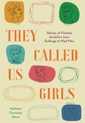They Called Us Girls by Kathleen Courtenay Stone 