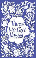 Things We Left Unsaid by Zoya Pirzad