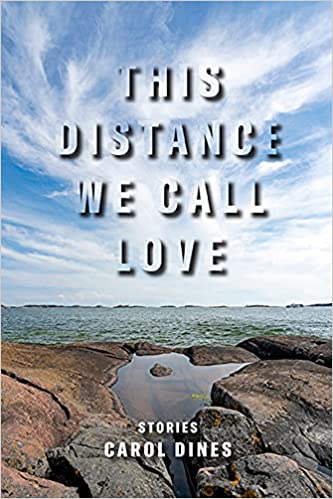 This Distance We Call Love by Carol Dines