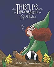 Thistle's Magical Whistle by Jeff Michaelson
