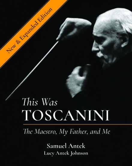 This Was Toscanini: The Maestro, My Father, and Me by Lucy Antek Johnson