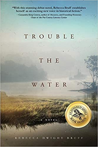 Trouble the Water by Rebecca Dwight Bruff