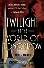 Twilight at the World of Tomorrow by James Mauro