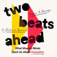 Two Beats Ahead by Panos A. Panay, R. Michael Hendrix