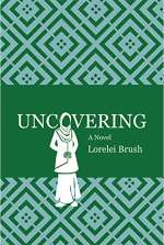 Uncovering  by Lorelei Brush
