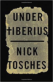 Under Tiberius by Nick Tosches