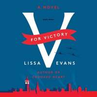 V For Victory by Lissa Evans