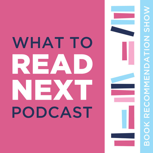 What to Read Next Podcast by 