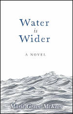 Water Is Wider by Marie Green McKeon