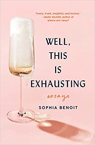 Well, This is Exhausting by Sophia Benoit