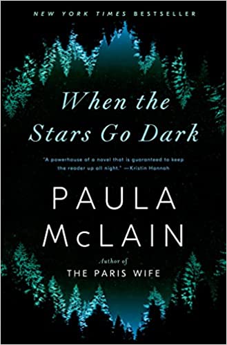 When The Stars Go Dark by Paula McLain