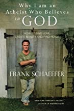 Why I am an Atheist Who Believes in GOD by Frank Schaeffer