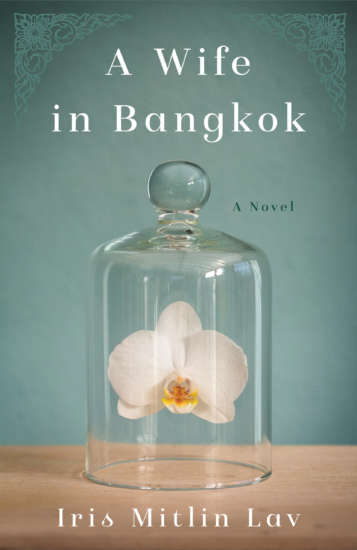 A Wife in Bangkok by Iris Mitlin Lav