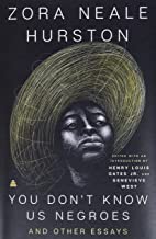 You Don’t Know Us Negroes: And Other Essays by Zora Neale Hurston, Henry Louis Gates, Jr., Genevieve West