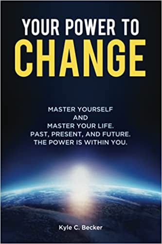 Your Power to Change by Kyle Becker