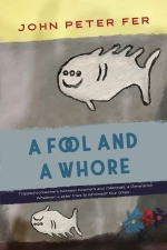 A Fool and a Whore by John Peter Fer