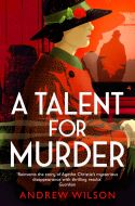 A Talent for Murder  by Andrew Wilson