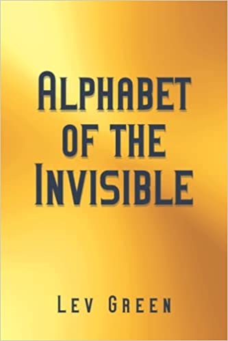 Alphabet of the Invisible by Lev Green