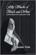 Fifty Shades of Black and White: Confessions of a Naughty Nun by Joan Fox