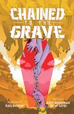Chained to the Grave by Andy Eschenbach and Brian Level