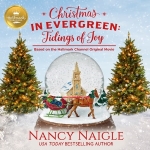 Christmas in Evergreen: Tidings of Joy by Nancy Naigle