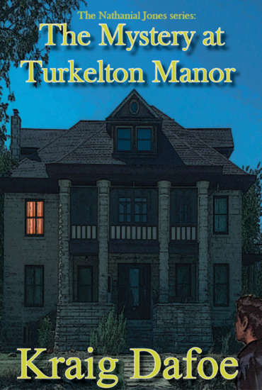 The Mystery at Turkelton Manor by Kraig Dafoe