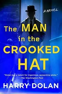 The Man in the Crooked Hat: A Novel by Harry Dolan