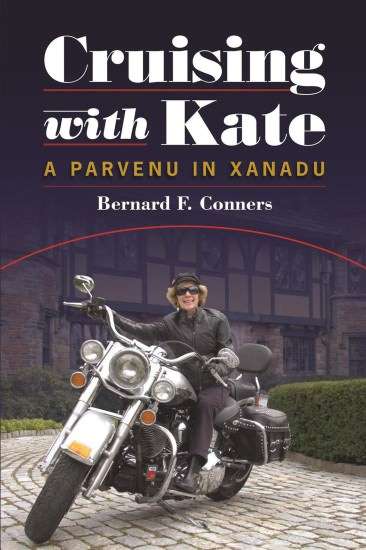 Cruising with Kate: A Parvenu in Xanadu by Bernard Conners