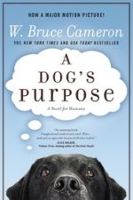 A Dog’s Purpose by W. Bruce Cameron