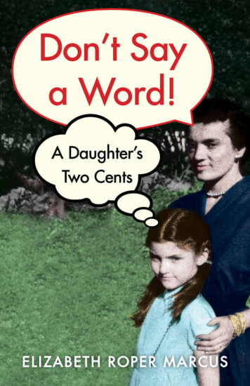 Don’t Say a Word! A Daughter’s Two Cents by Elizabeth Roper Marcus