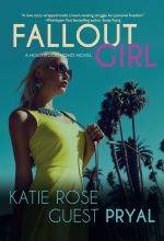 Fallout Girl by Katie Rose Guest Pryal