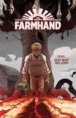 Farmhand Volume 1: Reap What Was Sown by Rob Guillory and Taylor Wells