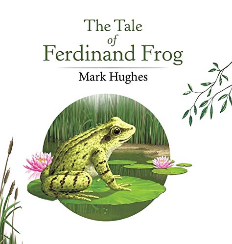 The Tale of Ferdinand Frog by Mark Hughes