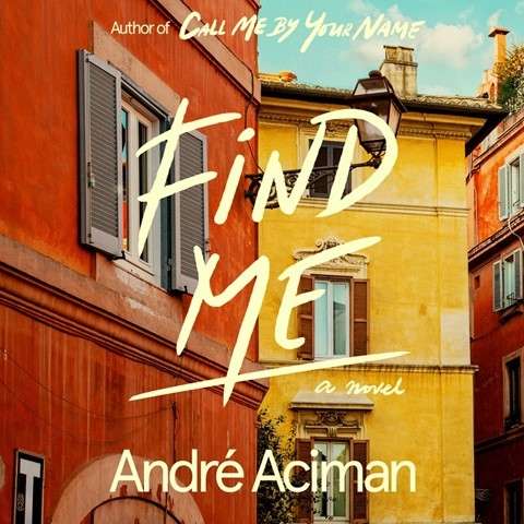 Find Me  by André Aciman