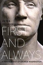 First and Always: A New Portrait of George Washington by Peter Henriques