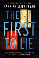 The First to Lie by Hank Phillipi Ryan The First to Lie by Hank Phillipi Ryan